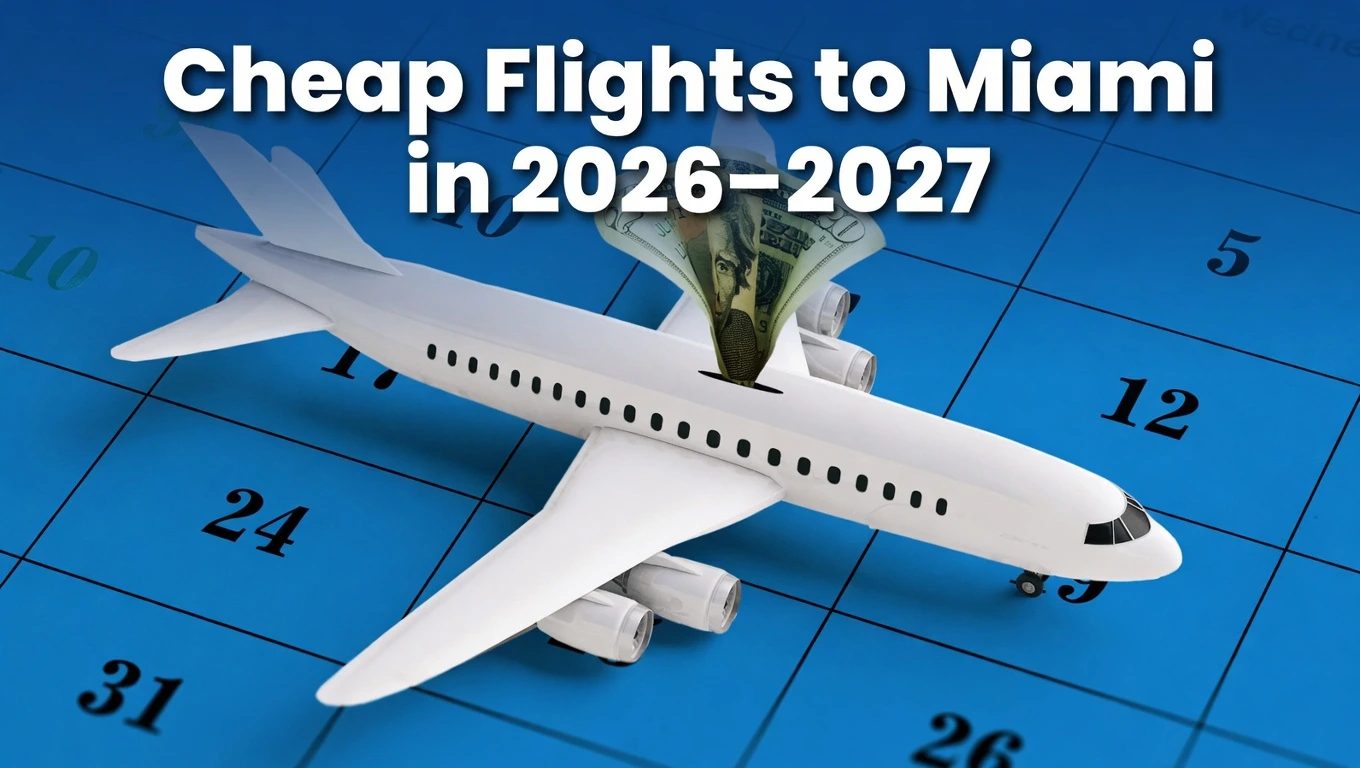 Book Cheap Flights to Miami in 2026 2027
